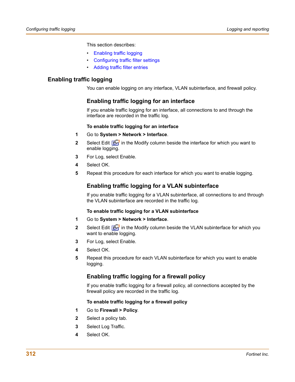 Enabling traffic logging, Enabling traffic logging for an interface, Enabling traffic logging for a vlan subinterface | Enabling traffic logging for a firewall policy | Fortinet FortiGate 4000 User Manual | Page 312 / 332