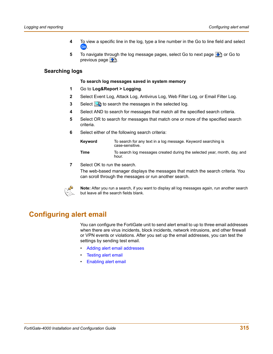 Searching logs, Configuring alert email | Fortinet FortiGate 4000 User Manual | Page 315 / 332