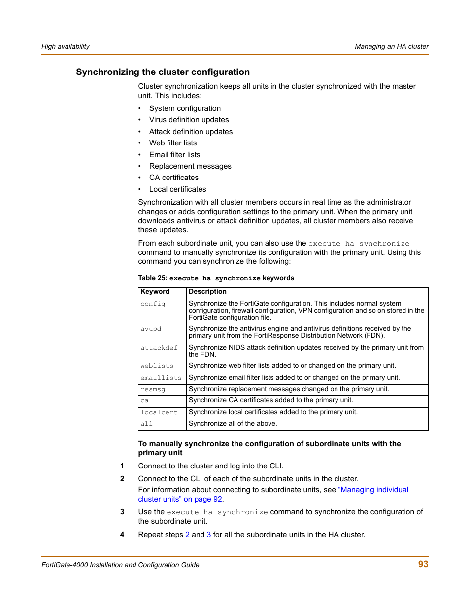 Synchronizing the cluster configuration | Fortinet FortiGate 4000 User Manual | Page 93 / 332