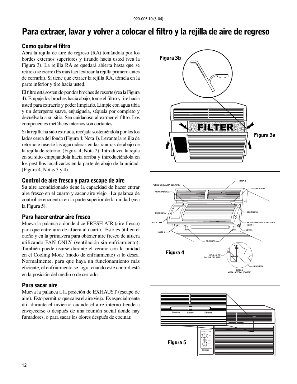 Como quitar el filtro, Control de aire fresco y para es cape de aire, Para hacer entrar aire fresco | Para sacar aire, Figura 4 figura 5 | Friedrich KS12 User Manual | Page 12 / 24