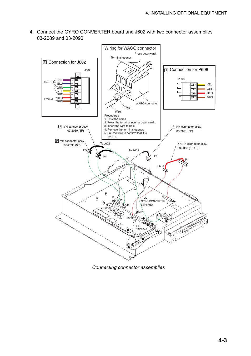 Connecting connector assemblies, Installing optional equipment, Connection for p608 | Connection for j602, Wiring for wago connector | Furuno FAR-2827 User Manual | Page 63 / 135