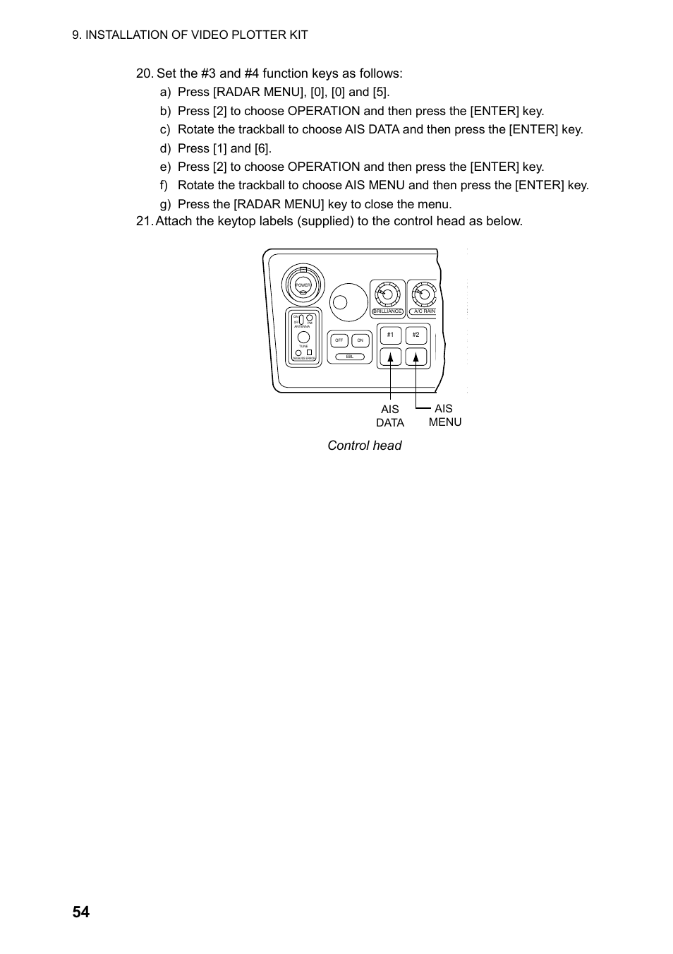 Set the #3 and #4 function keys as follows, Control head, Installation of video plotter kit | Ais data ais menu | Furuno RP-250 User Manual | Page 60 / 73