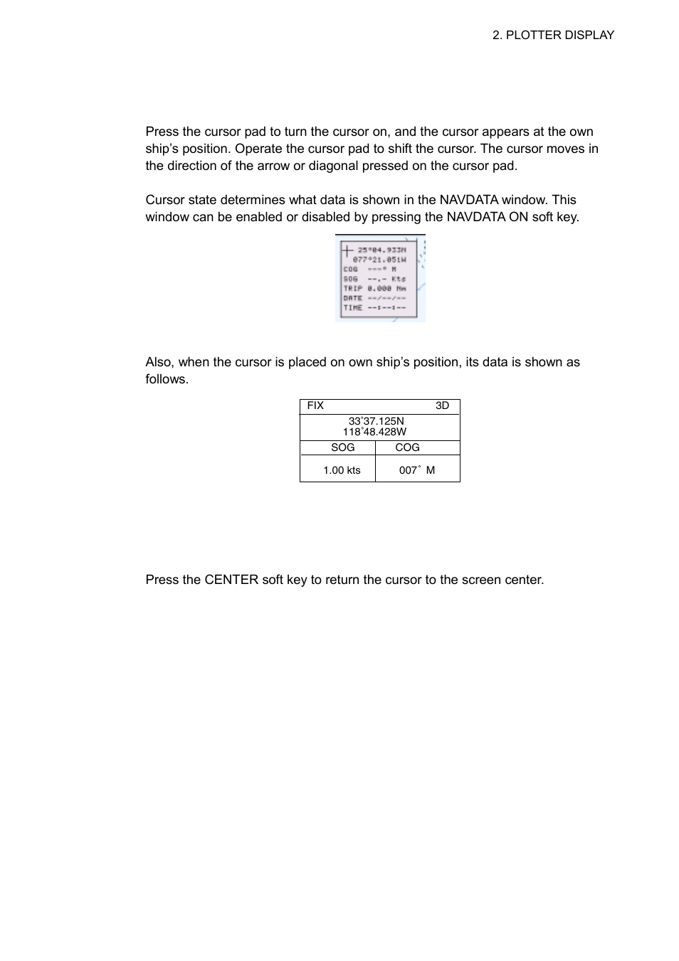 2 cursor, 1 turning on the cursor, shifting the cursor, 2 moving the cursor to the center of the screen | Furuno GP-7000F User Manual | Page 23 / 132