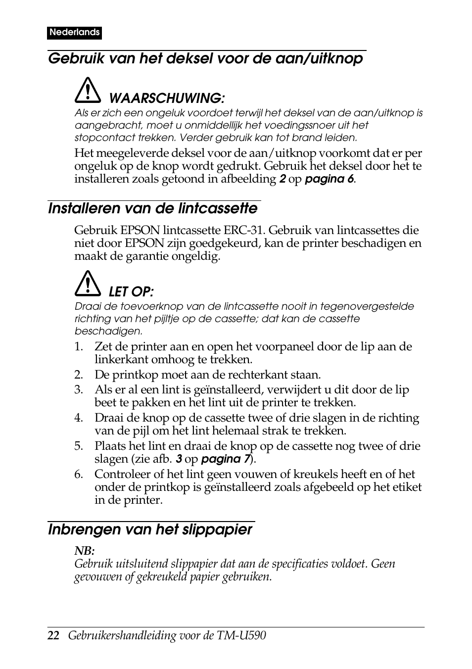 Gebruik van het deksel voor de aan/uitknop, Installeren van de lintcassette, Inbrengen van het slippapier | FARGO electronic TM-U590 User Manual | Page 22 / 56