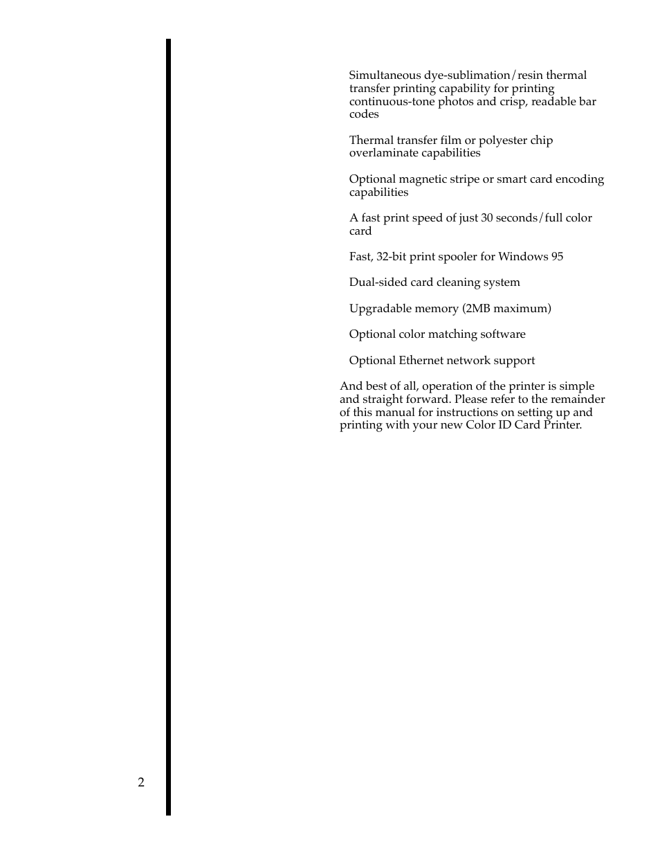 Fast, 32-bit print spooler for windows 95, Dual-sided card cleaning system, Optional color matching software | FARGO electronic II User Manual | Page 7 / 70