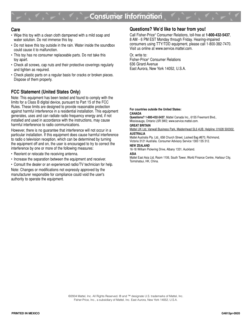 Consumer information, Care, Fcc statement (united states only) | Questions? we’d like to hear from you | Fisher-Price BOUNCE N GO G4815 User Manual | Page 16 / 16