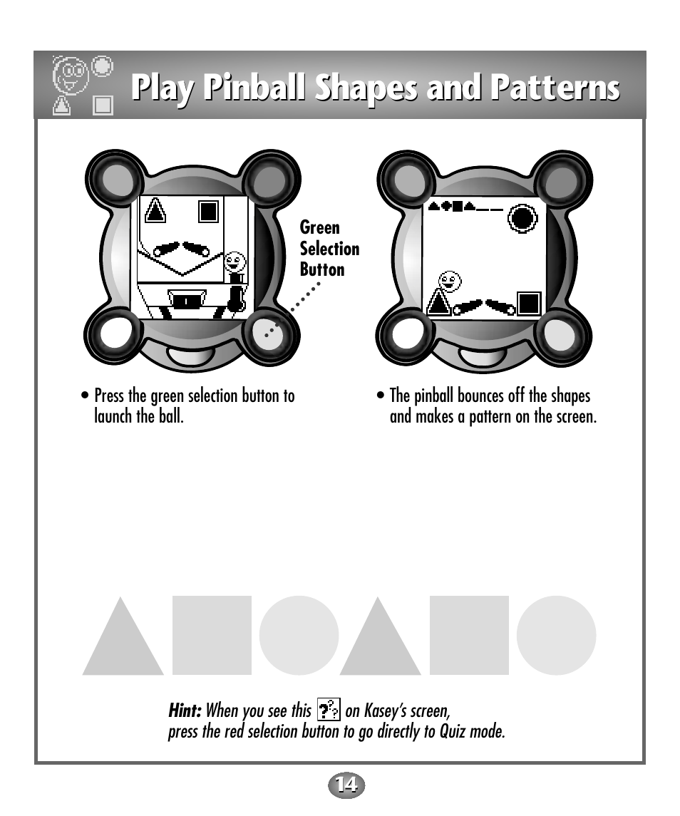 Play pinball shapes and patterns | Fisher-Price Baby Toy User Manual | Page 14 / 20