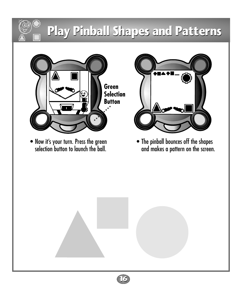 Play pinball shapes and patterns | Fisher-Price Baby Toy User Manual | Page 16 / 20