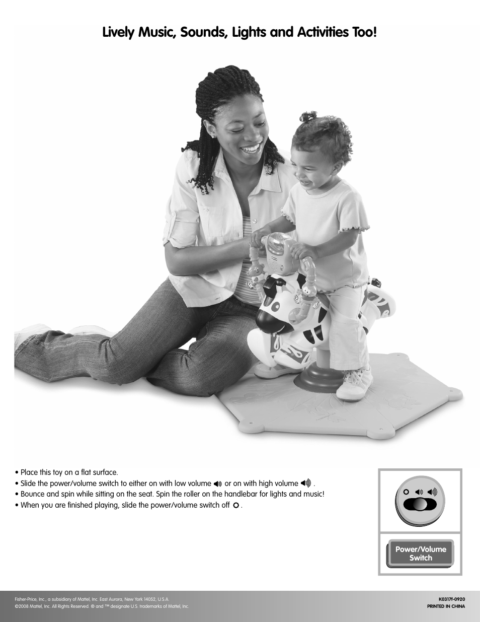 Lively music, sounds, lights and activities too | Fisher-Price BOUNCE & SPIN ZEBRA K0317 User Manual | Page 6 / 6