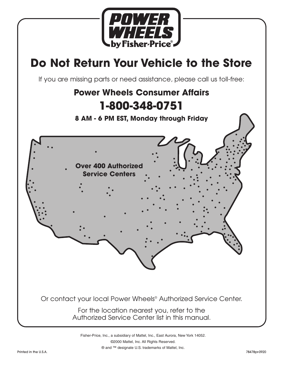 Do not return your vehicle to the store, Power wheels consumer affairs | Fisher-Price BARBIE 78478 User Manual | Page 38 / 38