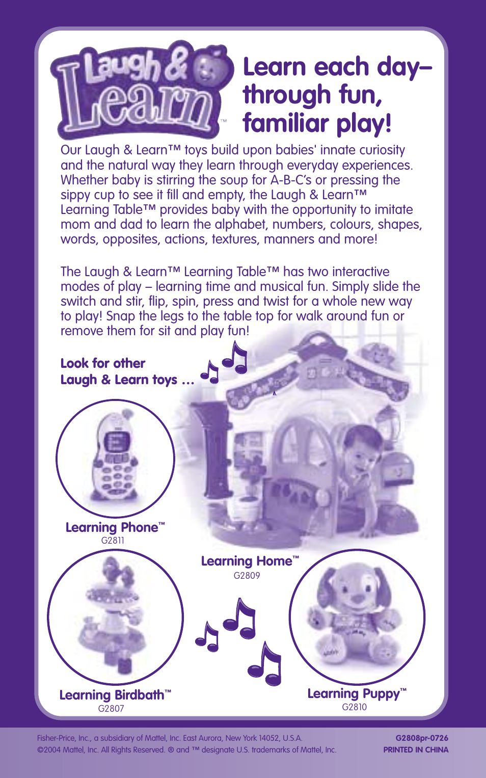 Learn each day– through fun, familiar play, Learning phone, Learning puppy | Learning home, Learning birdbath | Fisher-Price LEARNING TABLE G2808 User Manual | Page 8 / 8