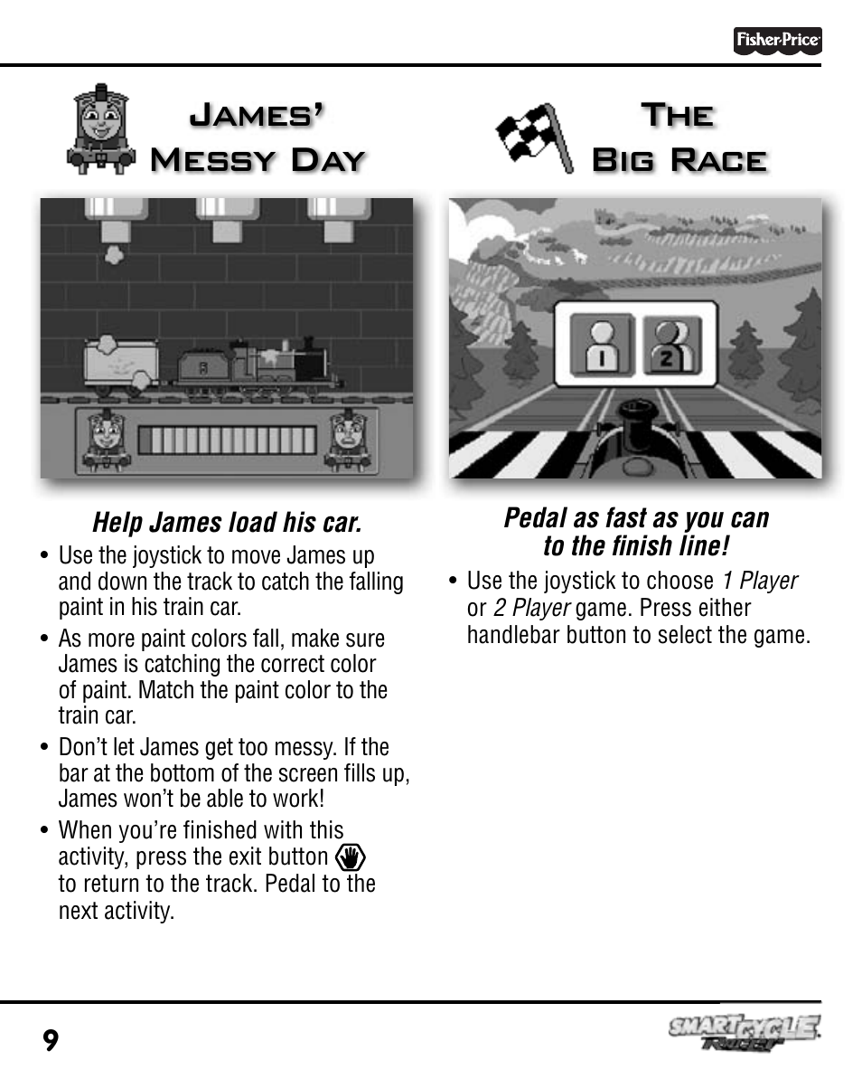 James’ messy day the big race | Fisher-Price SMARTCYCLE RACER T6353 User Manual | Page 9 / 16