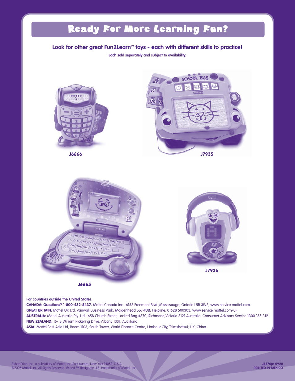 Look for other great fun2learn, Toys - each with different skills to practice | Fisher-Price FUN2LEARN J6870 User Manual | Page 8 / 8