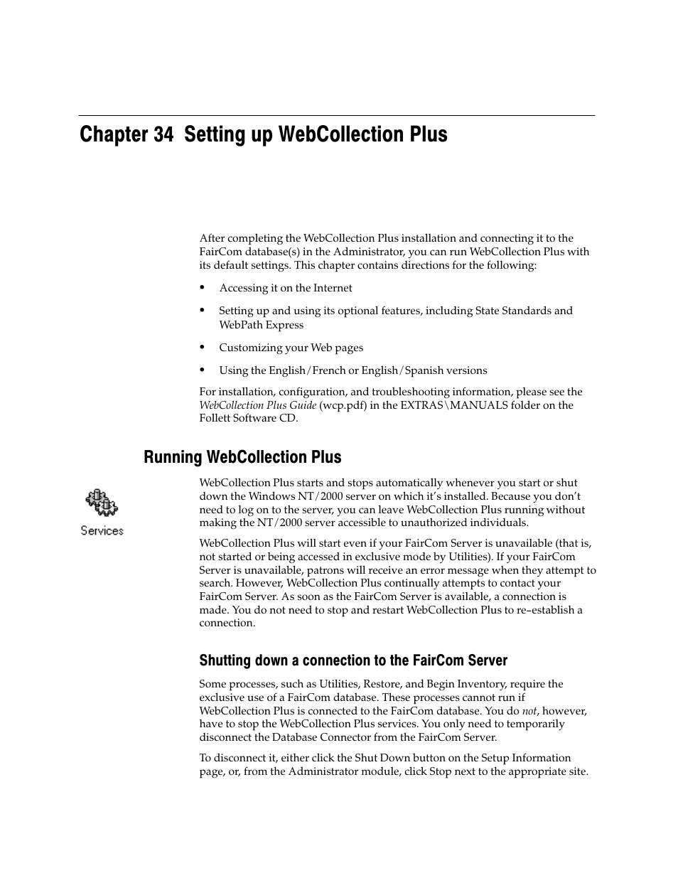Chapter 34 setting up webcollection plus, Running webcollection plus, Shutting down a connection to the faircom server | Follett VERSION 6.00 User Manual | Page 431 / 730