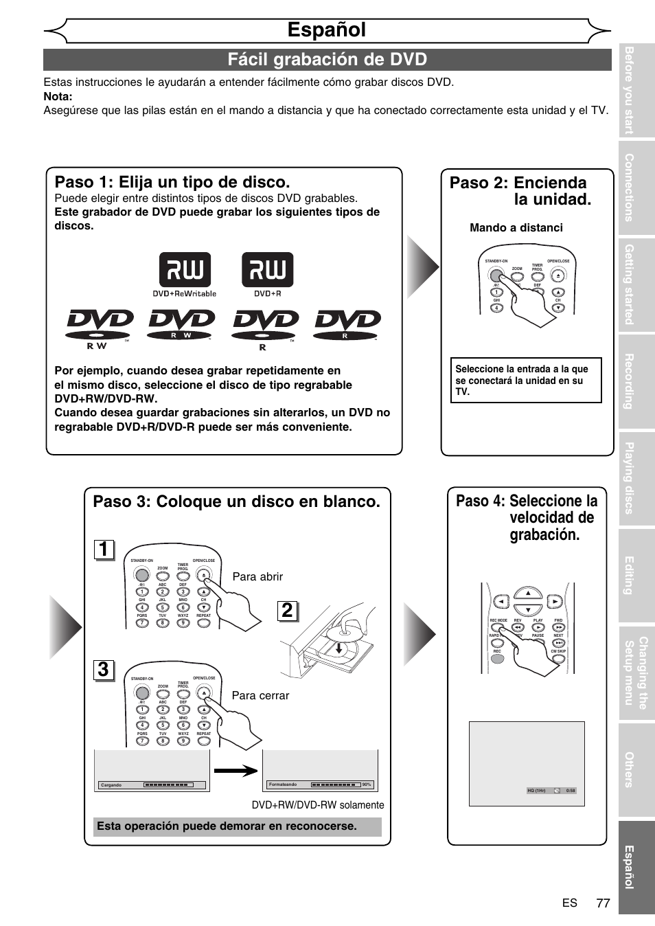 Español, Fácil grabación de dvd, Paso 4: seleccione la velocidad de grabación | Paso 1: elija un tipo de disco, Paso 3: coloque un disco en blanco, Paso 2: encienda la unidad, Para abrir para cerrar, Esta operación puede demorar en reconocerse, Mando a distanci, Dvd+rw/dvd-rw solamente | FUNAI SV2000 WV10D6 User Manual | Page 77 / 82