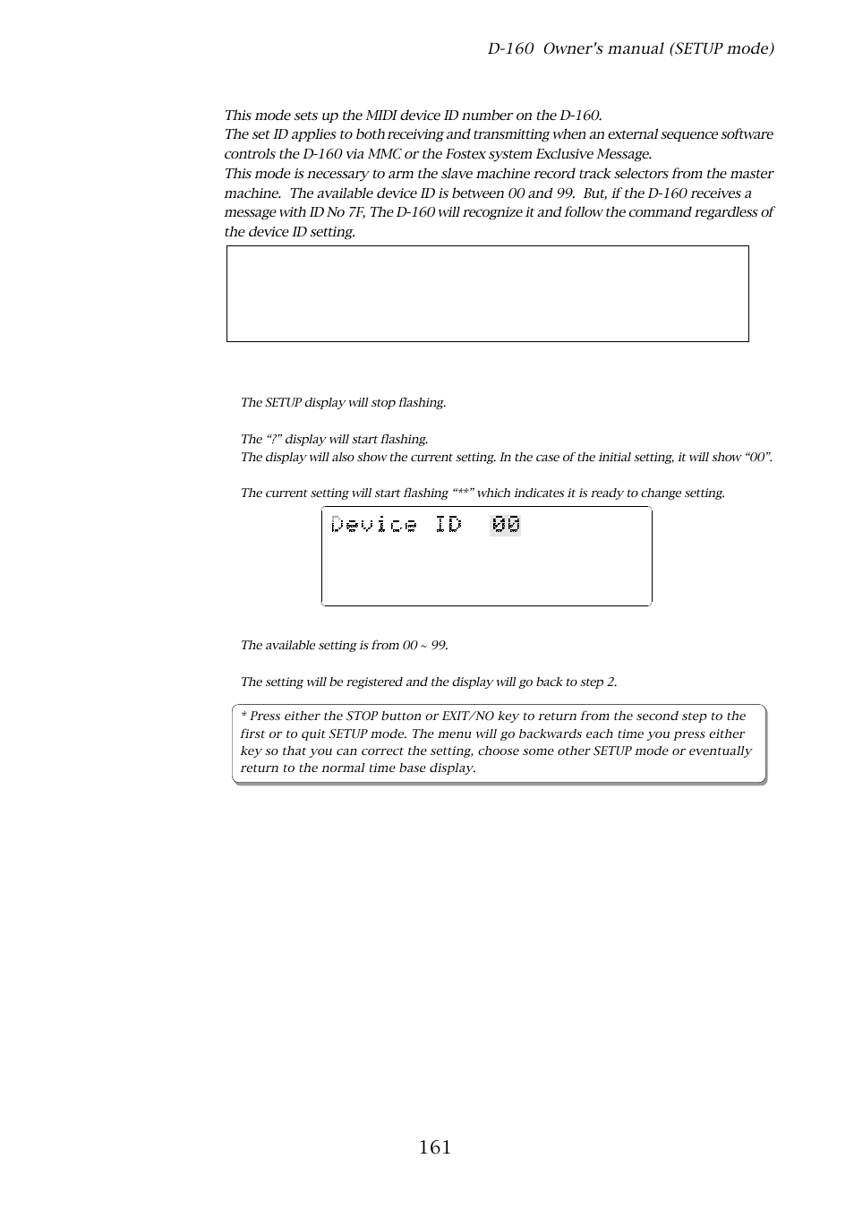18. midi device id setting, D-160 owner's manual (setup mode), With the jog dial, choose “device id | Press the execute/yes key, With the jog dial, enter a required id number, Press the execute/yes key once again, The setup display will stop flashing, The available setting is from 00 ~ 99 | Fostex D-160 User Manual | Page 161 / 196