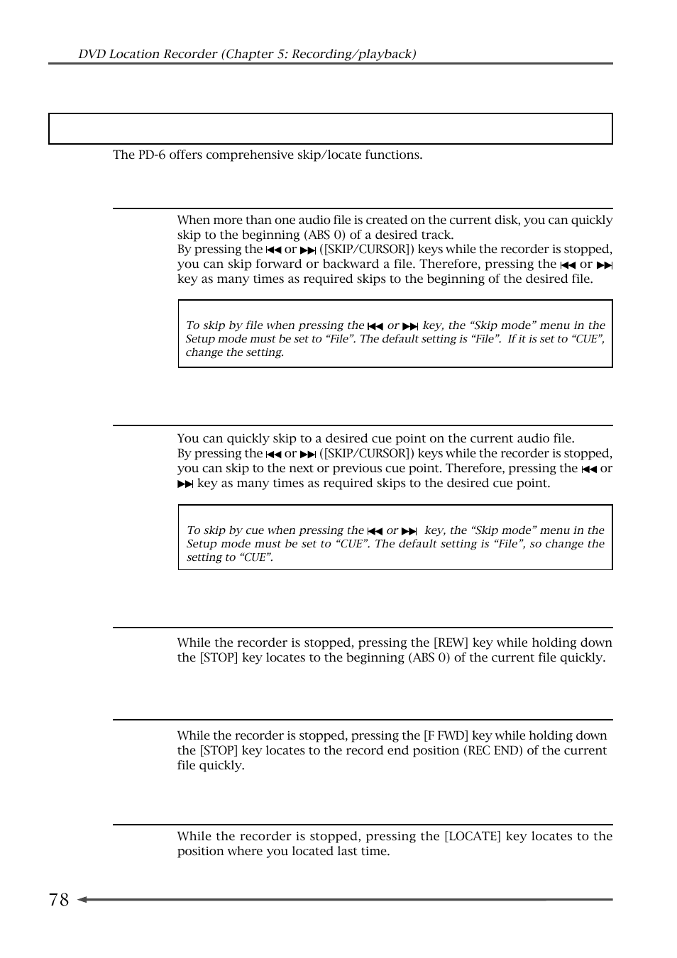 Skip/locate functions, Skipping by file, Skipping by cue point | Locating to the beginning (abs 0) of a file, Locating to the end (rec end) of a file, Locating to the previous locate point | Fostex PD-6 User Manual | Page 80 / 150