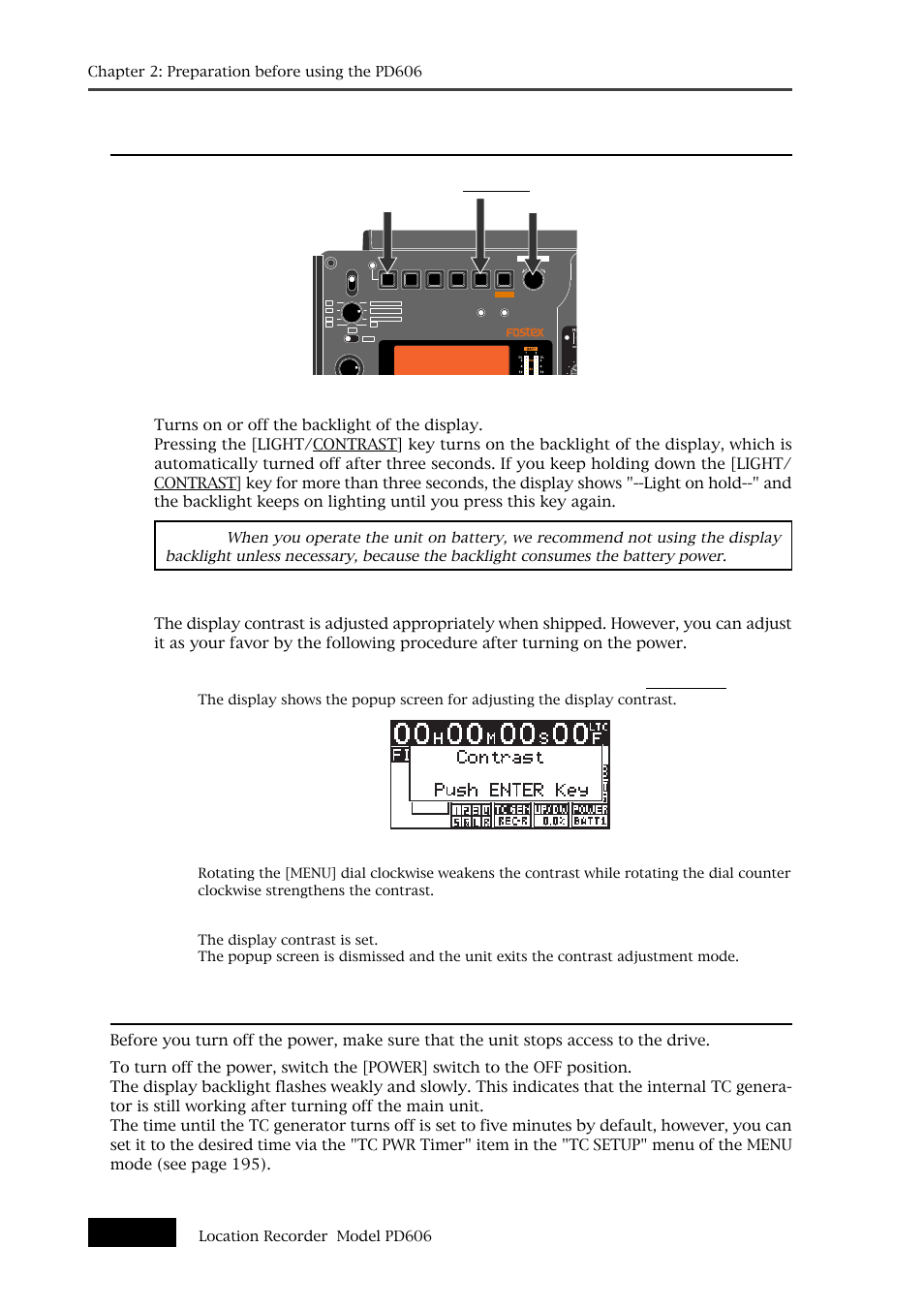 Display backlight and contrast, Turning off the power, Turning on the display backlight | Adjusting the display contrast, Shift] key [menu] dial [light / contrast] key | Fostex PD606 User Manual | Page 30 / 226