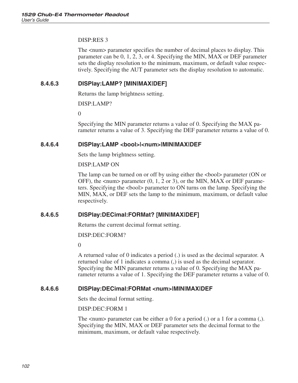 3 display:lamp? [min|max|def] 102, 4 display:lamp <bool>|<num>|min|max|def 102, 5 display:decimal:format? [min|max|def] 102 | 6 display:decimal:format <num>|min|max|def 102, Display:lamp? [min|max|def, Display:lamp <bool>|<num>|min|max|def, Display:decimal:format? [min|max|def, Display:decimal:format <num>|min|max|def | Fluke THE HART 1529 User Manual | Page 108 / 150