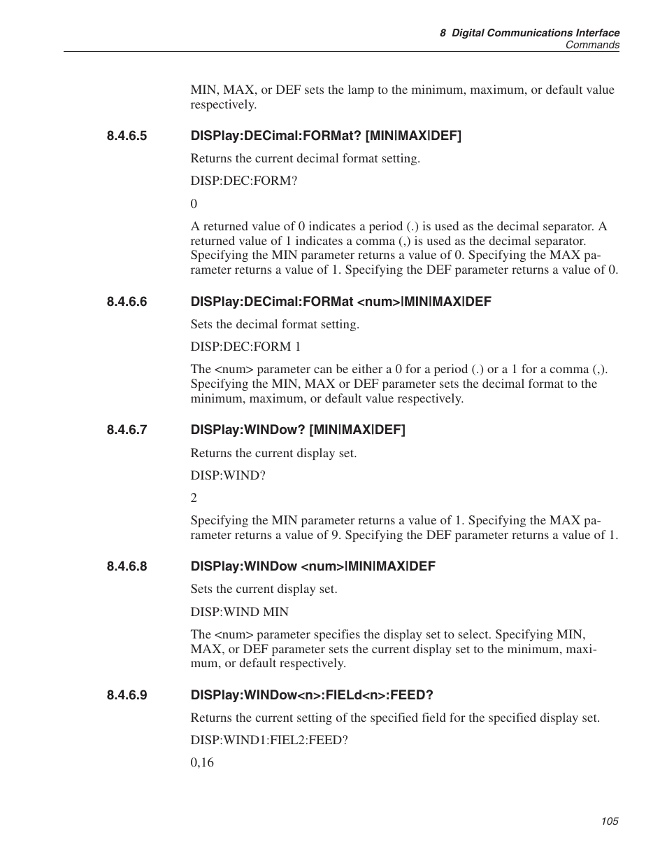 5 display:decimal:format? [min|max|def] 105, 6 display:decimal:format <num>|min|max|def 105, 7 display:window? [min|max|def] 105 | 8 display:window <num>|min|max|def 105, 9 display:window<n>:field<n>:feed? 105, Display:decimal:format? [min|max|def, Display:decimal:format <num>|min|max|def, Display:window? [min|max|def, Display:window <num>|min|max|def, Display:window<n>:field<n>:feed | Fluke 1529 Chub-E4 User Manual | Page 111 / 154
