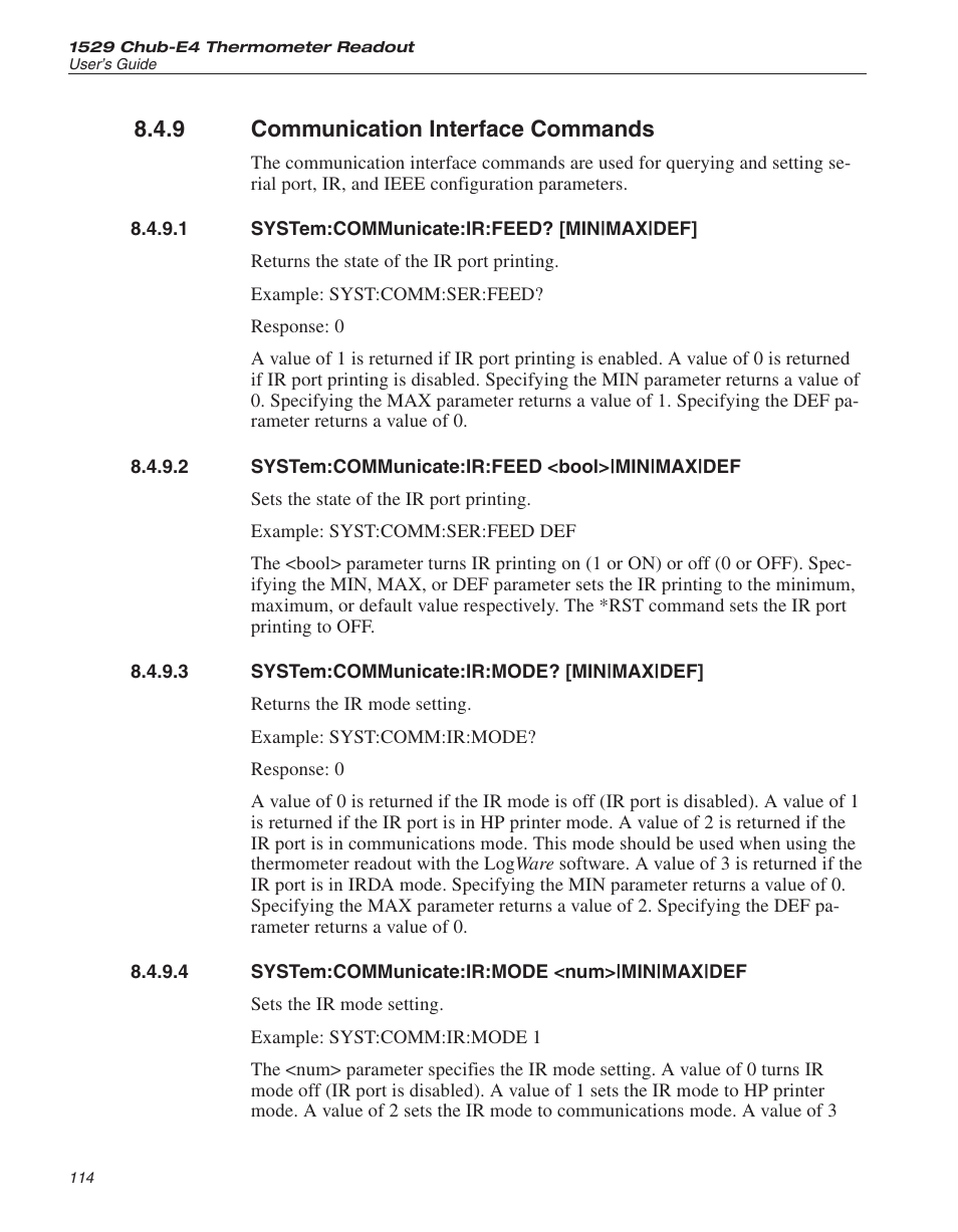 9 communication interface commands 114, 1 system:communicate:ir:feed? [min|max|def] 114, 3 system:communicate:ir:mode? [min|max|def] 114 | 4 system:communicate:ir:mode <num>|min|max|def 114, Communication interface commands, System:communicate:ir:feed? [min|max|def, System:communicate:ir:feed <bool>|min|max|def, System:communicate:ir:mode? [min|max|def, System:communicate:ir:mode <num>|min|max|def, 9 communication interface commands | Fluke 1529 Chub-E4 User Manual | Page 120 / 154