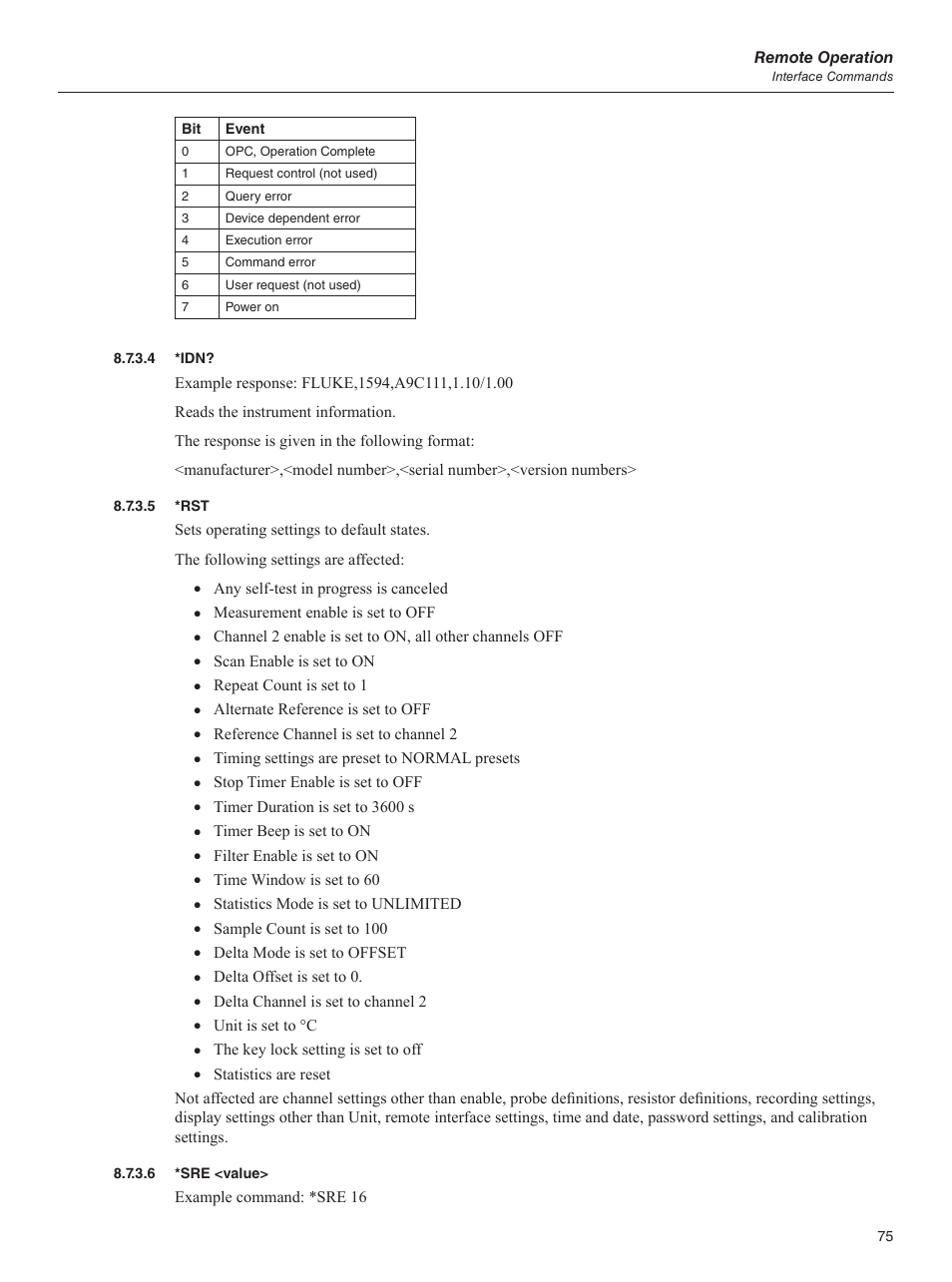 4 *idn, 5 *rst, 6 *sre <value | 4 *idn? 8.7.3.5 *rst 8.7.3.6, Sre <value, Remote operation, Any self-test in progress is canceled, Measurement enable is set to off, Scan enable is set to on, Repeat count is set to 1 | Fluke 1595A User Manual | Page 85 / 130