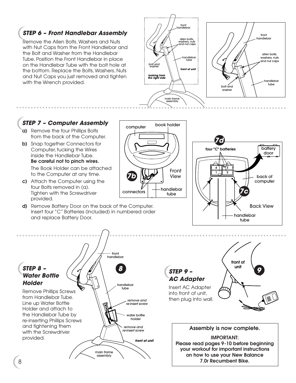 7c 7d 7b, Step 7 – computer assembly, Step 9 – ac adapter | Step 8 – water bottle holder, Step 6 – front handlebar assembly, Assembly is now complete | Fitness Quest 7.0r User Manual | Page 9 / 26