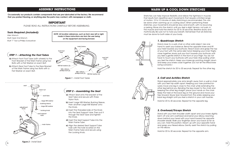 Assembly instructions, Important, Warm up & cool down stretches | 19 6 tools required (included), Step 2 – assembling the seat, Step 1 – attaching the foot tubes, Quadriceps stretch, Calf and achilles stretch, Overhead/triceps stretch | Fitness Quest 482u User Manual | Page 7 / 13