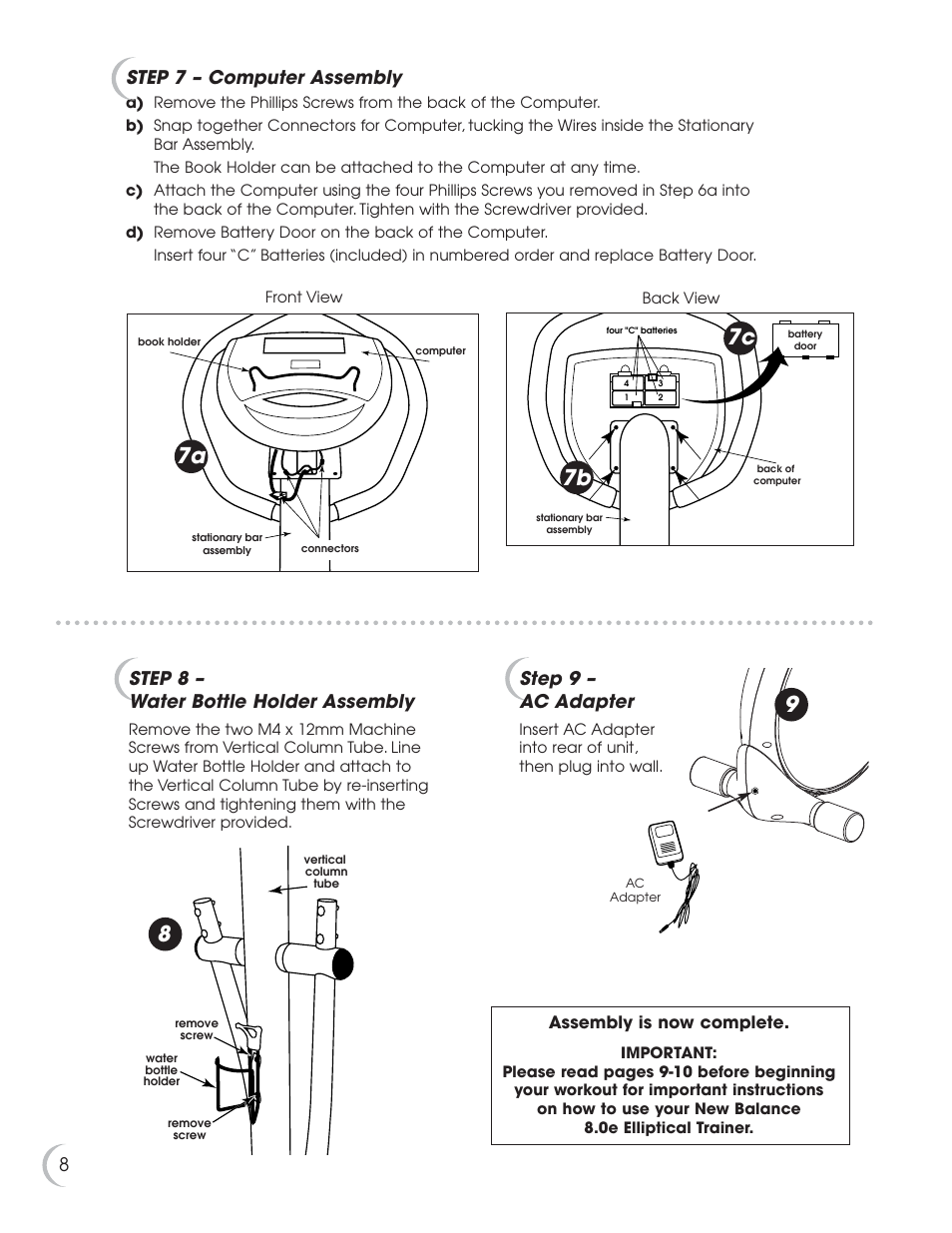7a 7b 7c, Step 7 – computer assembly, Step 9 – ac adapter | Step 8 – water bottle holder assembly, Assembly is now complete | Fitness Quest 8.0e User Manual | Page 9 / 26