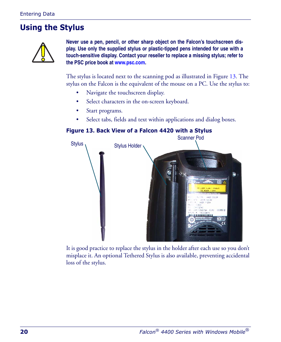 Using the stylus, For mor | Falcon 4400 User Manual | Page 22 / 68