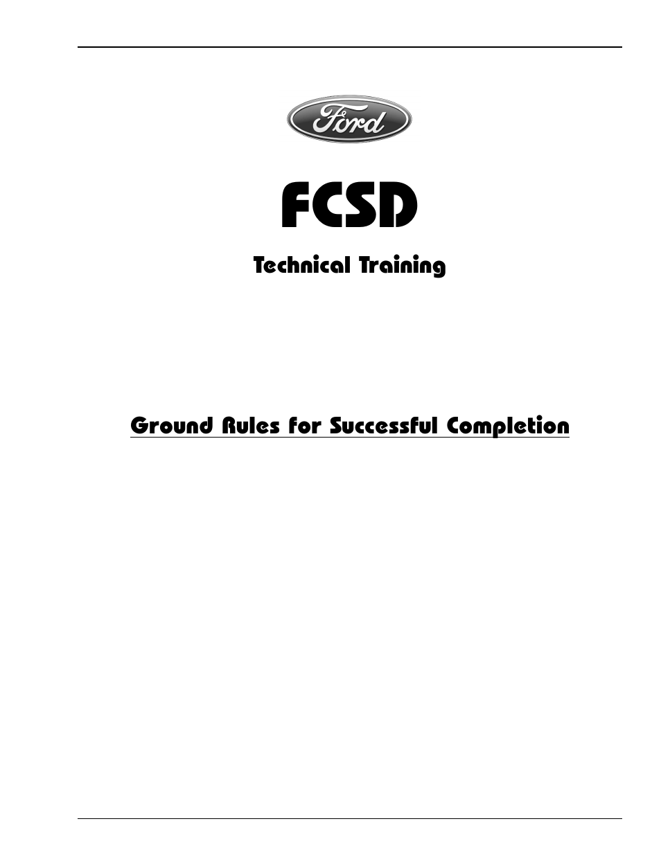 Fcsd, Technical training, Ground rules for successful completion | FORD FCSD TECHNICAL TRAINING FCS-14000-DL User Manual | Page 7 / 116