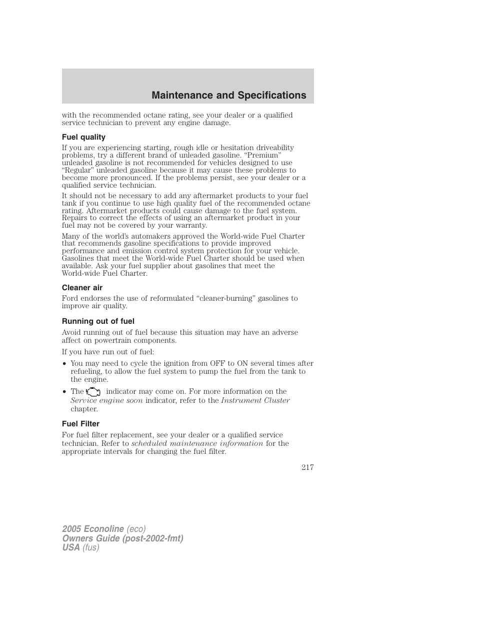 Fuel quality, Cleaner air, Running out of fuel | Fuel filter, Maintenance and specifications | FORD 2005 E-150 User Manual | Page 217 / 248