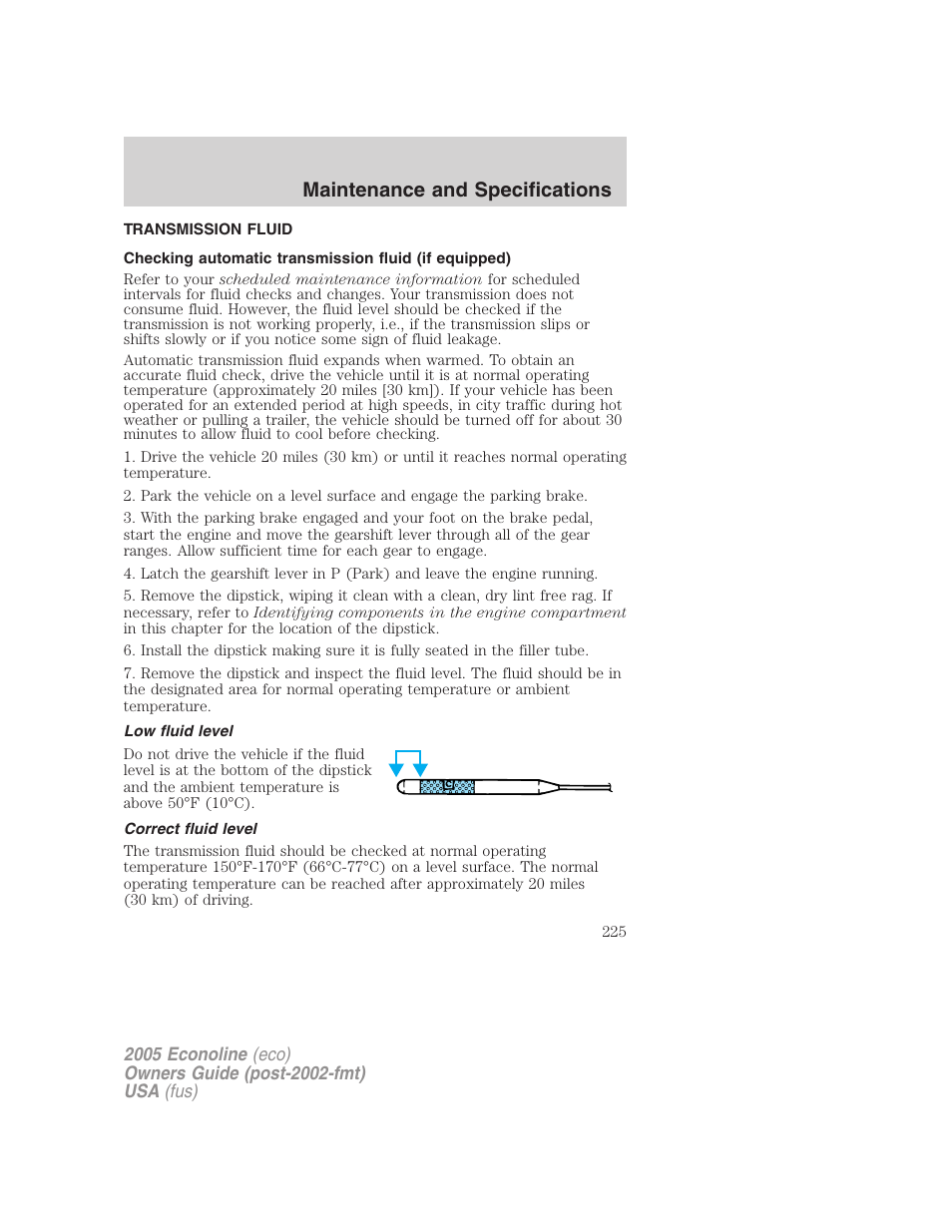 Transmission fluid, Low fluid level, Correct fluid level | Maintenance and specifications | FORD 2005 E-150 User Manual | Page 225 / 248