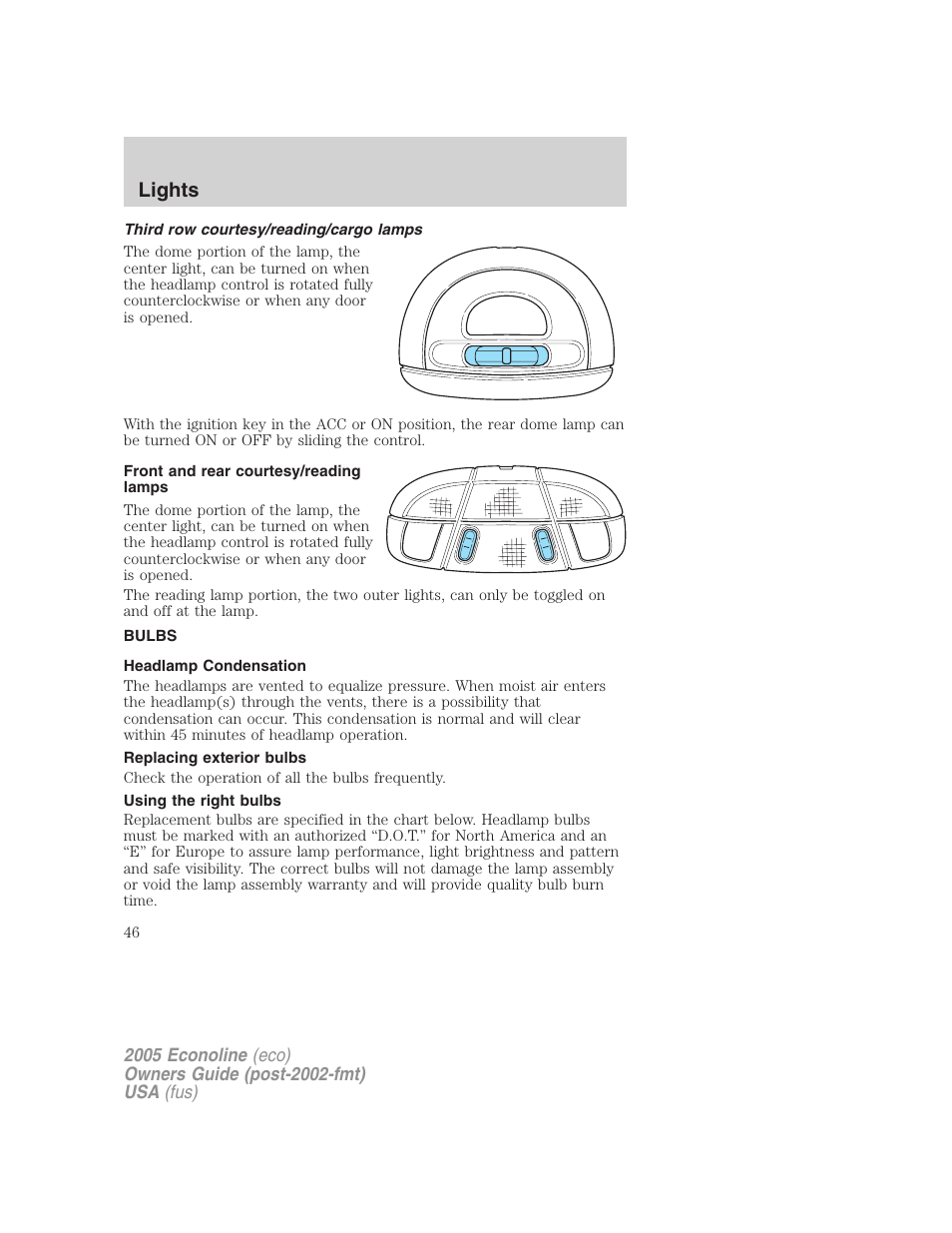 Third row courtesy/reading/cargo lamps, Front and rear courtesy/reading lamps, Bulbs | Headlamp condensation, Replacing exterior bulbs, Using the right bulbs, Bulb replacement, Lights | FORD 2005 E-150 User Manual | Page 46 / 248