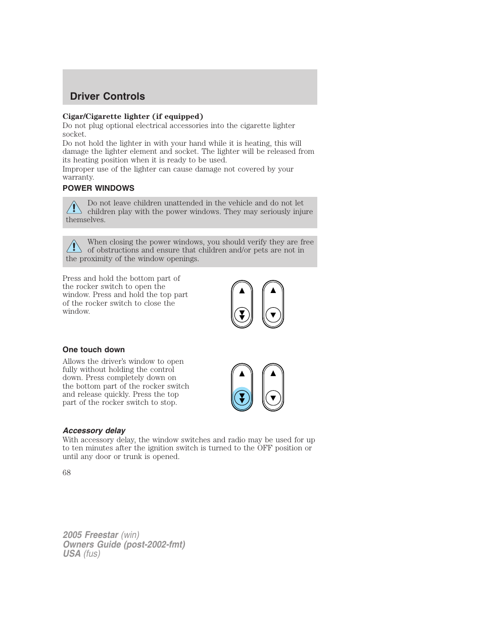 Power windows, One touch down, Accessory delay | Driver controls | FORD 2005 Freestar User Manual | Page 68 / 312