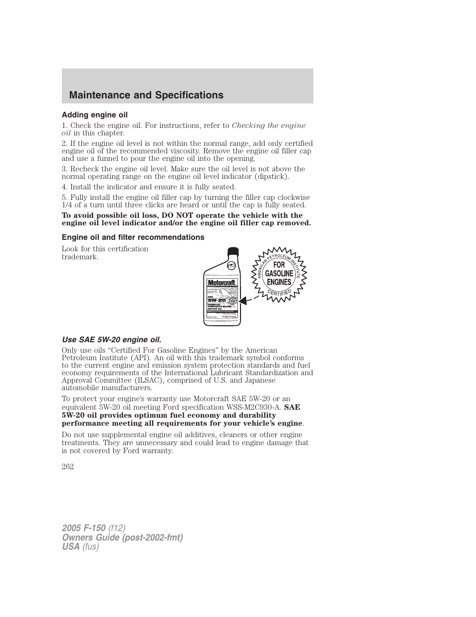 Adding engine oil, Engine oil and filter recommendations, Use sae 5w-20 engine oil | Maintenance and specifications | FORD 2005 F-150 User Manual | Page 262 / 312