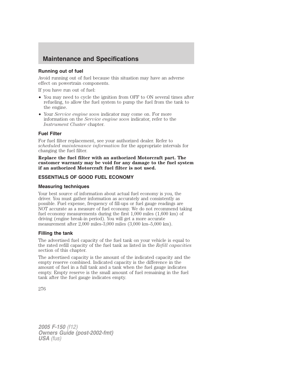 Running out of fuel, Fuel filter, Essentials of good fuel economy | Measuring techniques, Filling the tank, Maintenance and specifications | FORD 2005 F-150 User Manual | Page 276 / 312