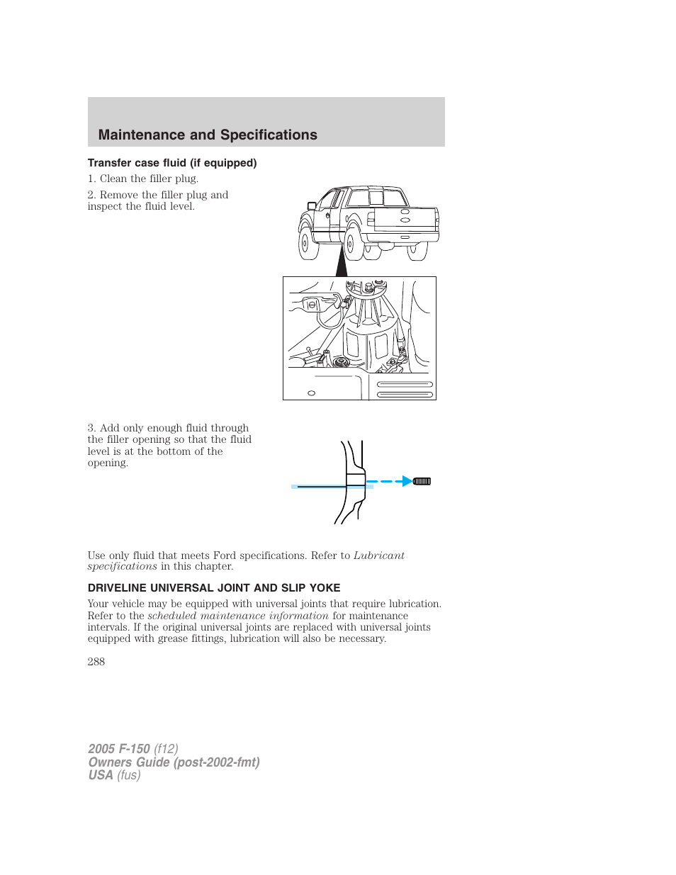 Transfer case fluid (if equipped), Driveline universal joint and slip yoke, Maintenance and specifications | FORD 2005 F-150 User Manual | Page 288 / 312