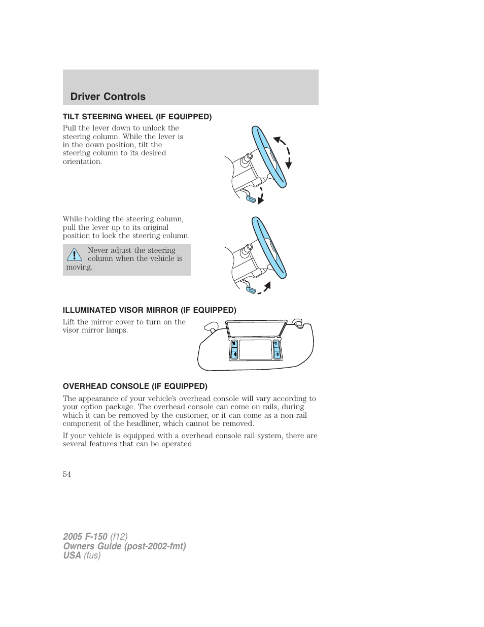 Tilt steering wheel (if equipped), Illuminated visor mirror (if equipped), Overhead console (if equipped) | Steering wheel adjustment, Driver controls | FORD 2005 F-150 User Manual | Page 54 / 312