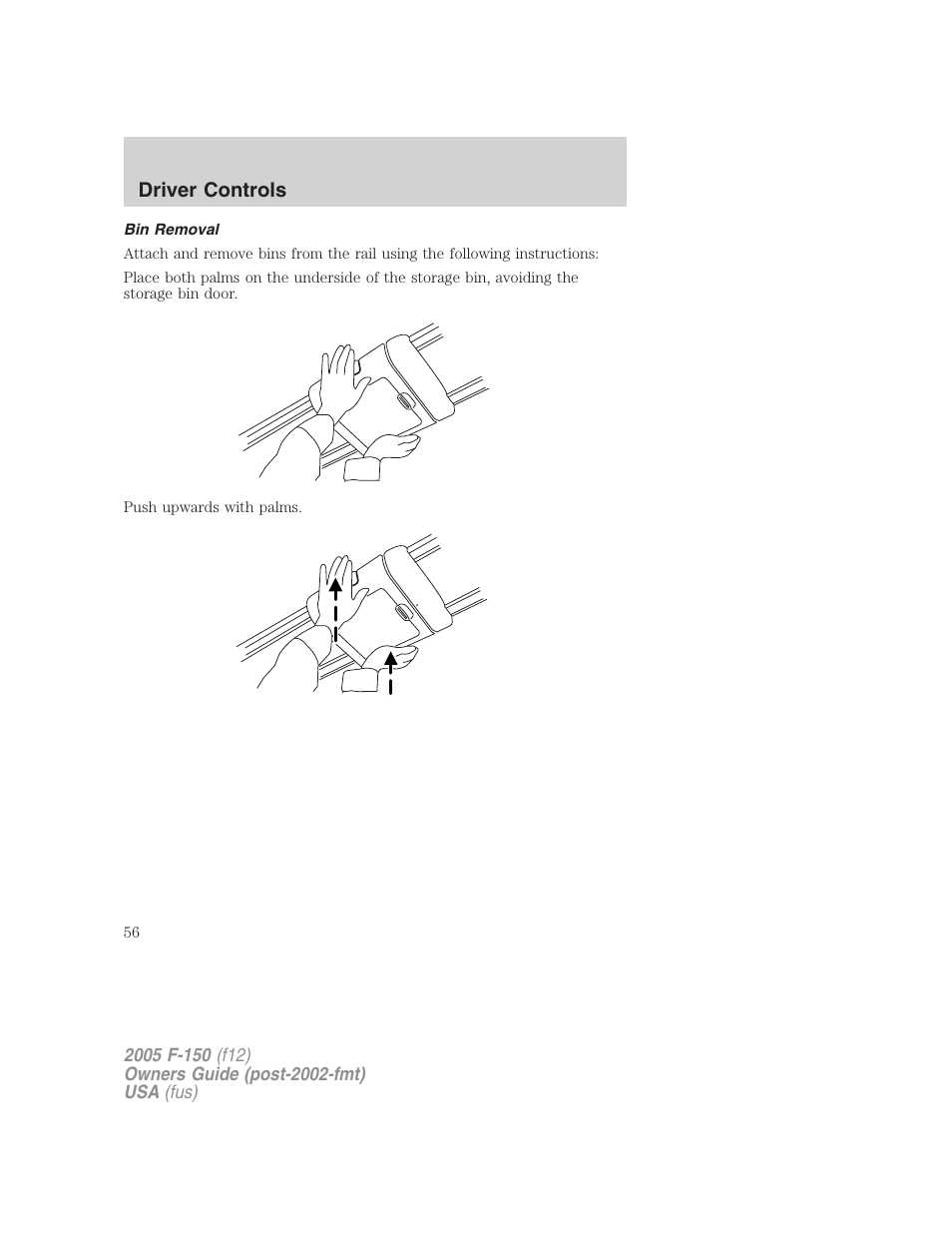 Bin removal, Driver controls | FORD 2005 F-150 User Manual | Page 56 / 312