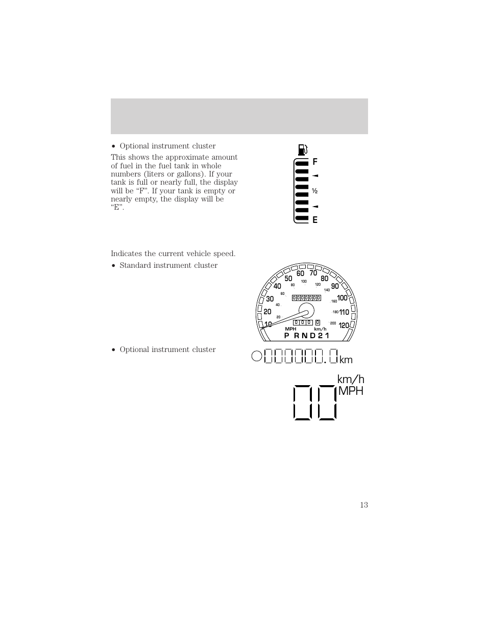 Km/h mph, Km s instrumentation | FORD 1999 Crown Victoria User Manual | Page 13 / 208