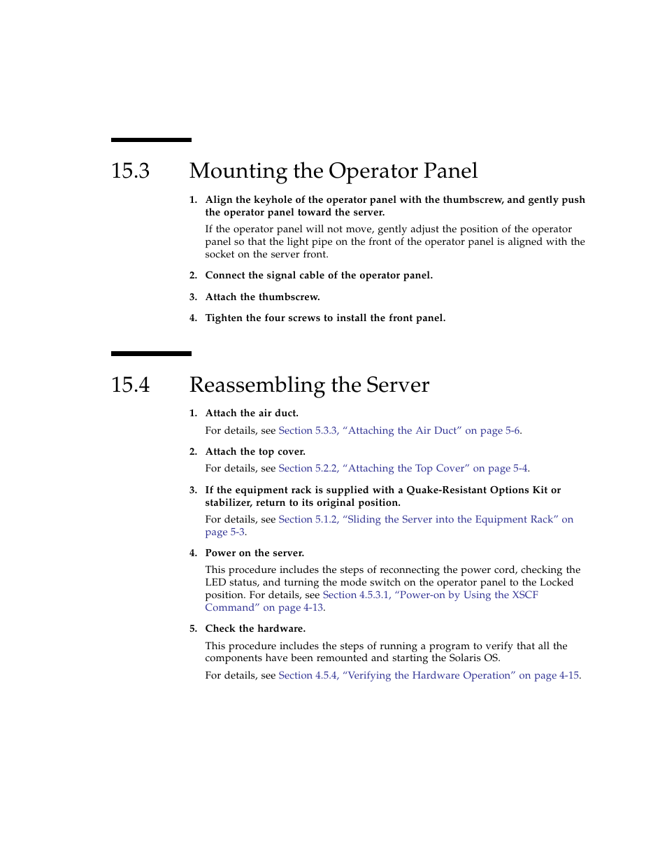 3 mounting the operator panel, 4 reassembling the server, Mounting the operator panel | Reassembling the server | FUJITSU SPARC ENTERPRISE M3000 User Manual | Page 177 / 212