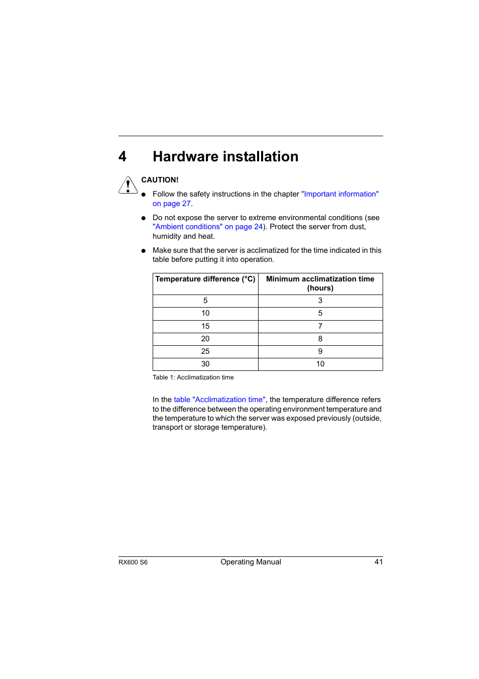 4 hardware installation, Hardware installation, 4hardware installation | FUJITSU PRIMERGY RX600 S6 User Manual | Page 41 / 134