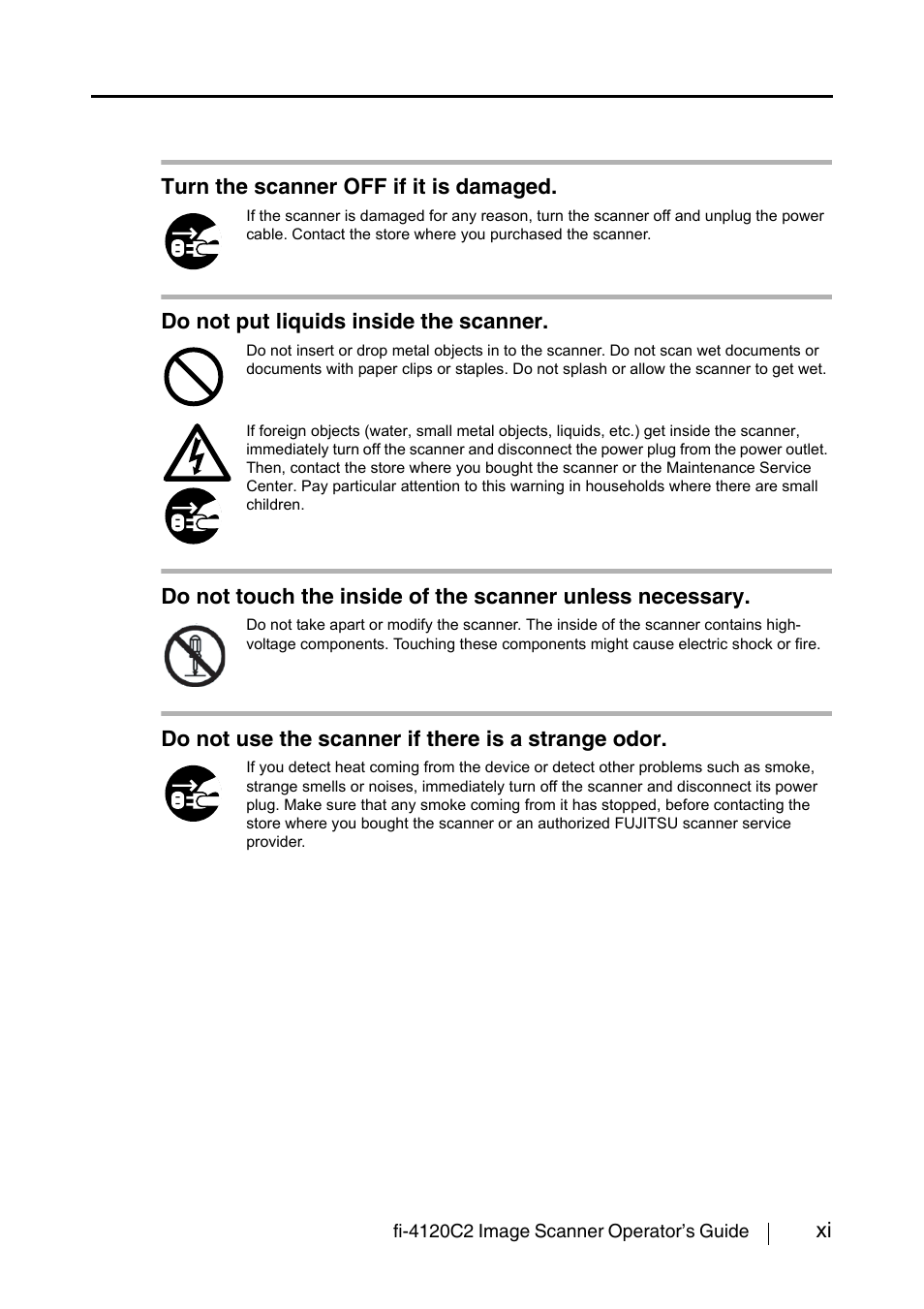 Xi turn the scanner off if it is damaged, Do not put liquids inside the scanner, Do not use the scanner if there is a strange odor | FUJITSU fi-4120C2 User Manual | Page 13 / 130
