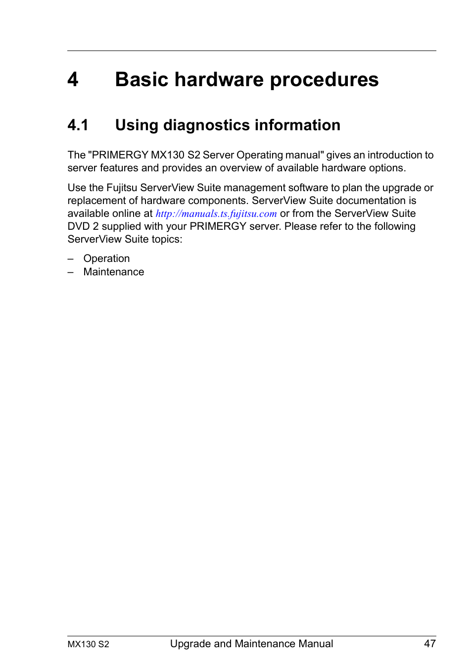 4 basic hardware procedures, 1 using diagnostics information, Basic hardware procedures | Using diagnostics information, 4basic hardware procedures | FUJITSU PRIMERGY MX130 S2 User Manual | Page 47 / 256