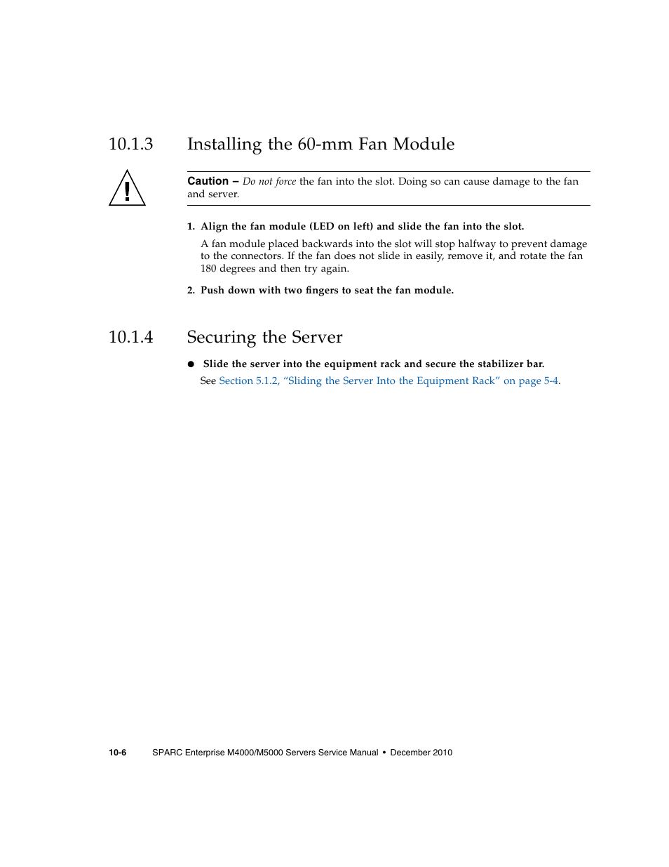 3 installing the 60-mm fan module, 4 securing the server, Installing the 60-mm fan module | Securing the server, Section 10.1.3, “installing the | FUJITSU M5000 User Manual | Page 170 / 310