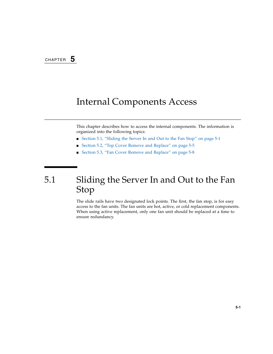 Internal components access, 1 sliding the server in and out to the fan stop, Sliding the server in and out to the fan stop | FUJITSU M5000 User Manual | Page 83 / 310