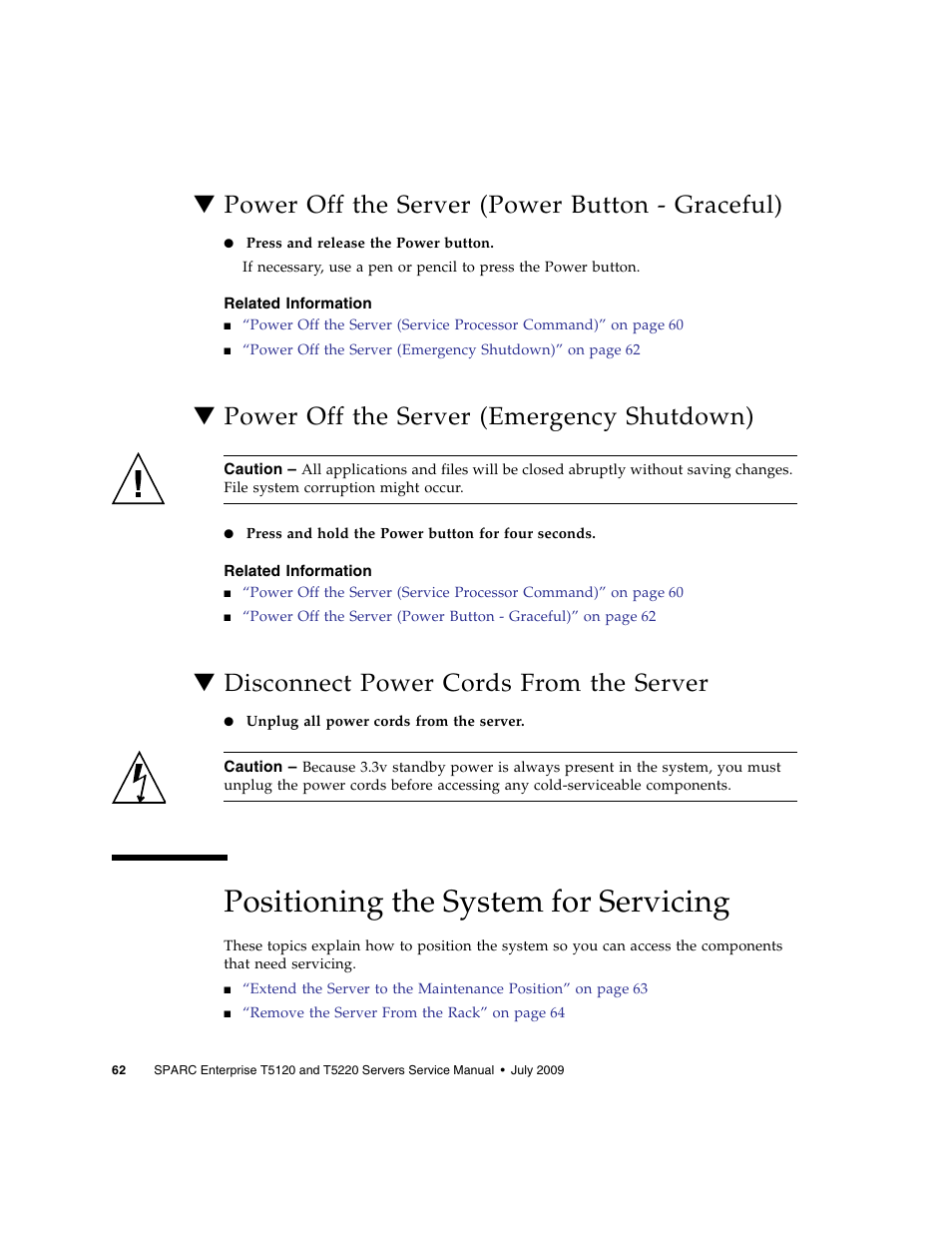 Power off the server (power button - graceful), Related information, Power off the server (emergency shutdown) | Disconnect power cords from the server, Positioning the system for servicing, Power off the server (power button - graceful)” on | FUJITSU SPARC T5120 User Manual | Page 88 / 240