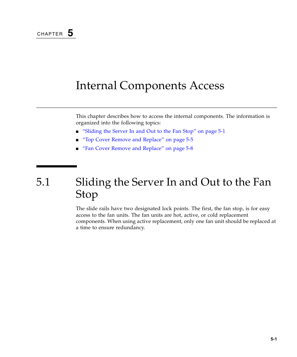 Internal components access, 1 sliding the server in and out to the fan stop, Sliding the server in and out to the fan stop | FUJITSU SPARC ENTERPRISE M5000 User Manual | Page 97 / 308