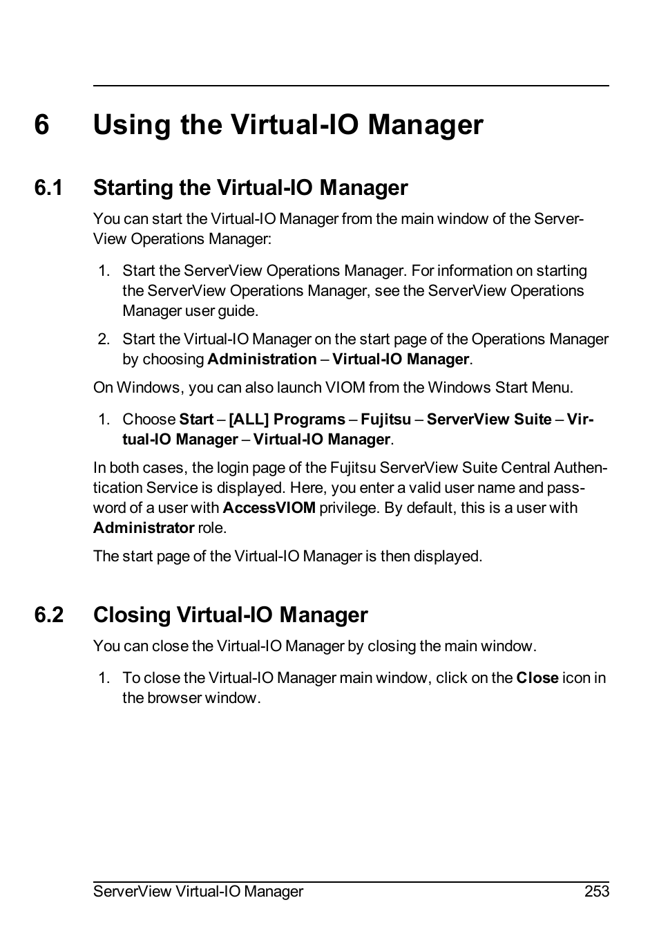 6 using the virtual-io manager, 1 starting the virtual-io manager, 2 closing virtual-io manager | 6using the virtual-io manager | FUJITSU ServerView Virtual-IO Manager V3.1 User Manual | Page 253 / 362